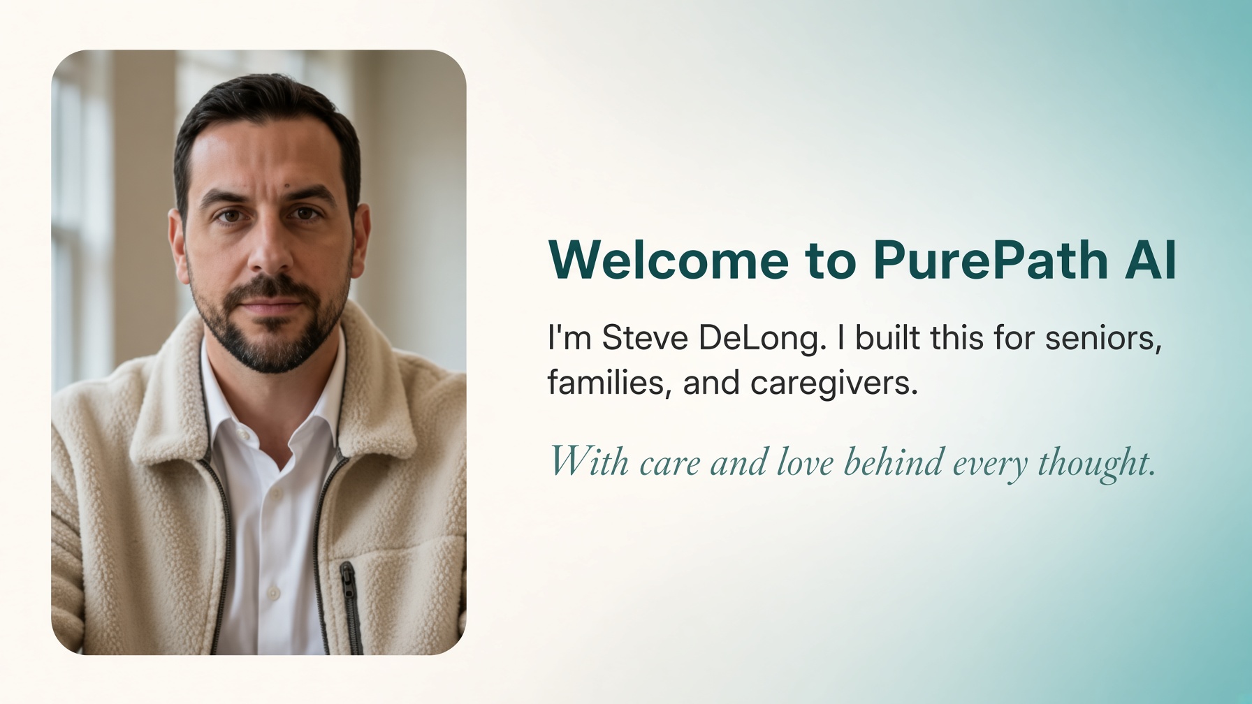 Steve DeLong welcoming visitors to PurePath AI — built for seniors, families, and caregivers with care and love behind every thought